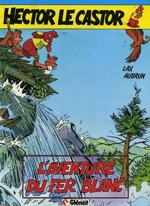 Hector le castor T2 L'aventure du fer blanc